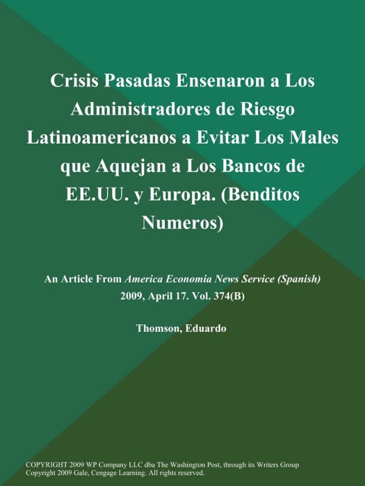 Crisis Pasadas Ensenaron a Los Administradores de Riesgo Latinoamericanos a Evitar Los Males que Aquejan a Los Bancos de EE.UU. y Europa (Benditos Numeros)