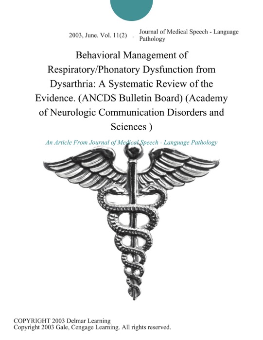 Behavioral Management of Respiratory/Phonatory Dysfunction from Dysarthria: A Systematic Review of the Evidence. (ANCDS Bulletin Board) (Academy of Neurologic Communication Disorders and Sciences )