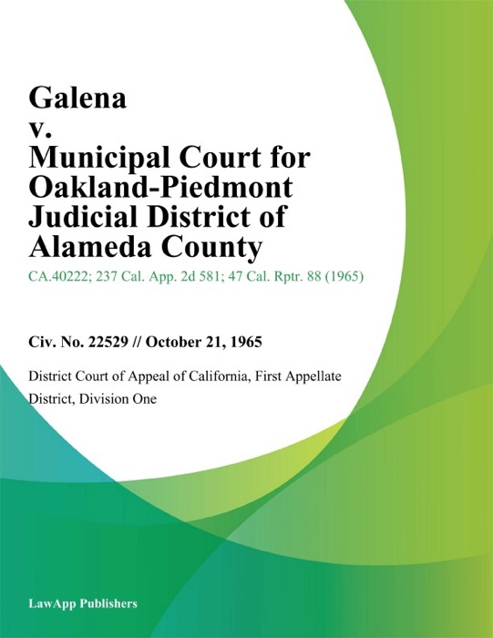 Galena v. Municipal Court for Oakland-Piedmont Judicial District of Alameda County