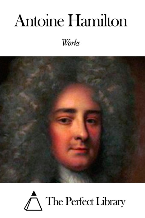 Works of Antoine Hamilton