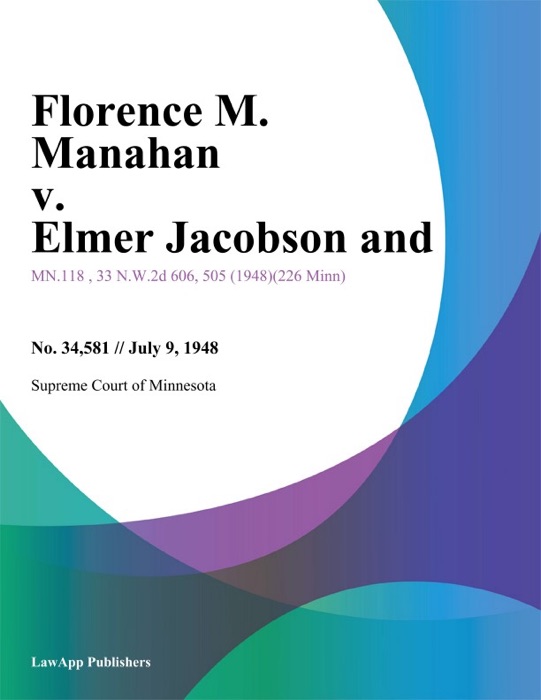 Florence M. Manahan v. Elmer Jacobson and