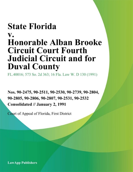 State Florida v. Honorable Alban Brooke Circuit Court Fourth Judicial Circuit and for Duval County