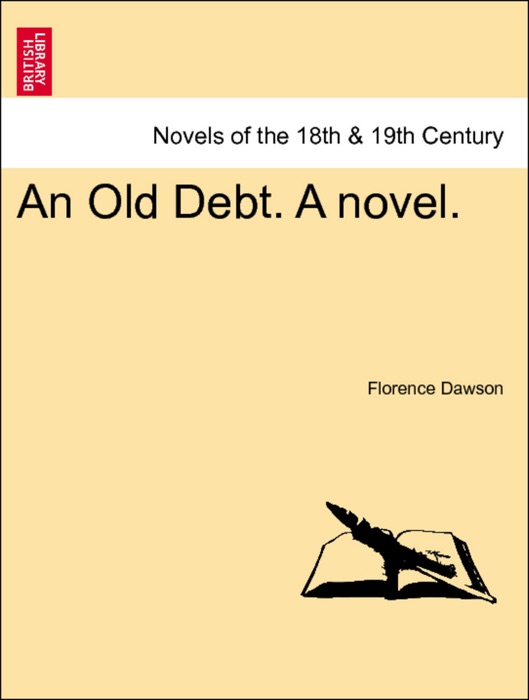 An Old Debt. A novel. Vol. I