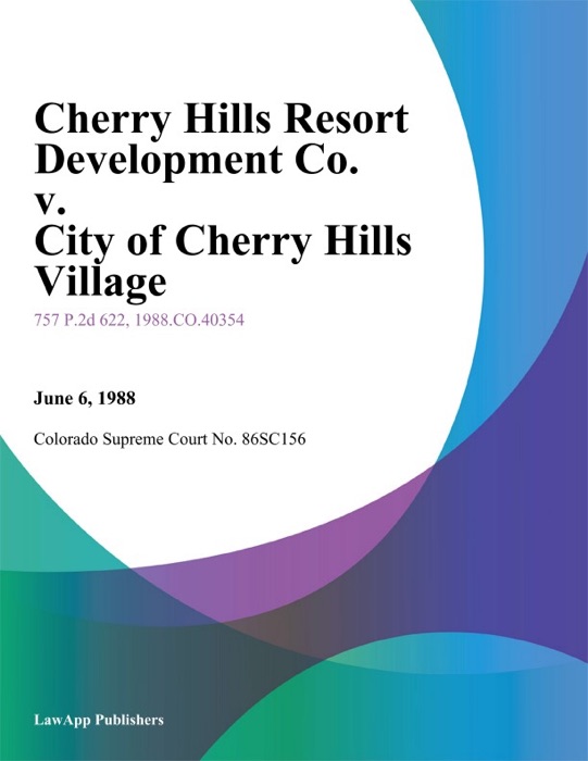 Cherry Hills Resort Development Co. V. City Of Cherry Hills Village