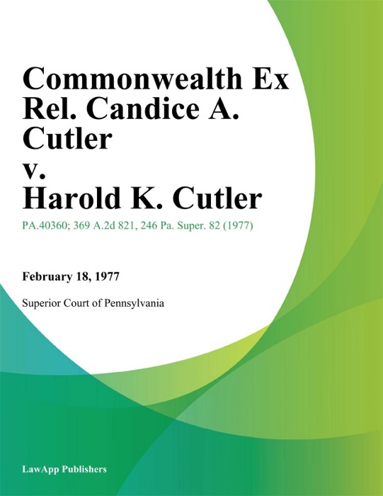 Commonwealth Ex Rel. Candice A. Cutler v. Harold K. Cutler