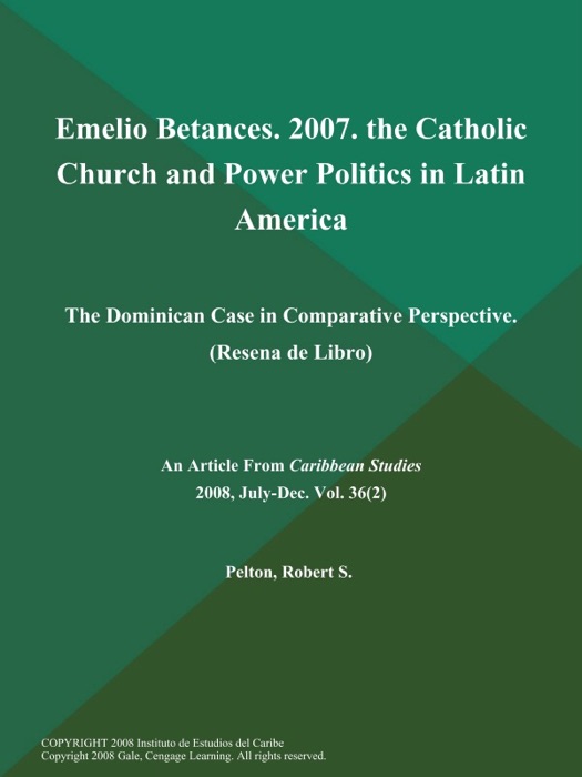 Emelio Betances. 2007. the Catholic Church and Power Politics in Latin America: The Dominican Case in Comparative Perspective (Resena de Libro)