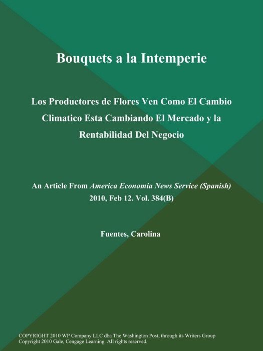 Bouquets a la Intemperie: Los Productores de Flores Ven Como El Cambio Climatico Esta Cambiando El Mercado y la Rentabilidad Del Negocio