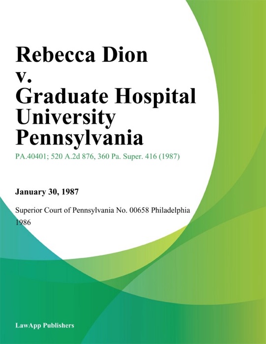 Rebecca Dion v. Graduate Hospital University Pennsylvania