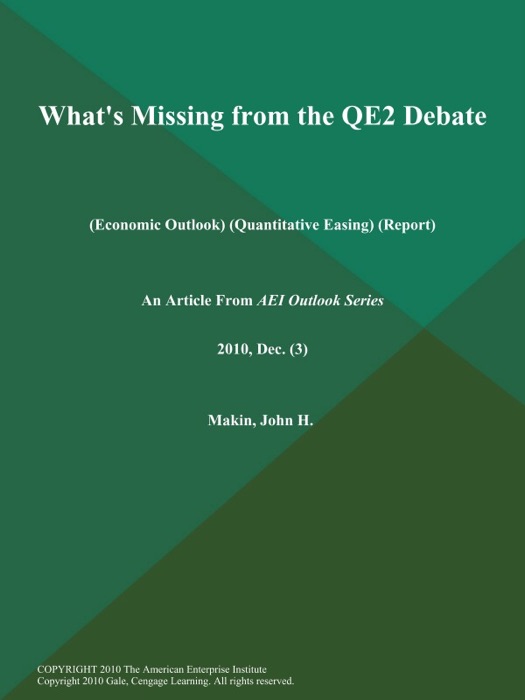 What's Missing from the QE2 Debate (Economic Outlook) (Quantitative Easing) (Report)