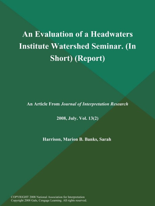 An Evaluation of a Headwaters Institute Watershed Seminar (In Short) (Report)