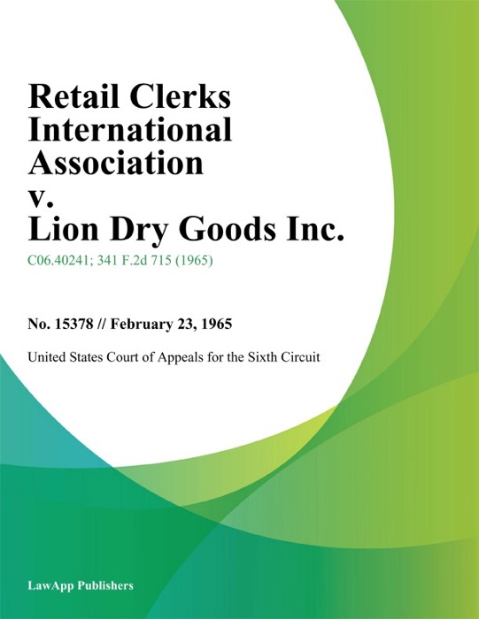 Retail Clerks International Association V. Lion Dry Goods Inc.