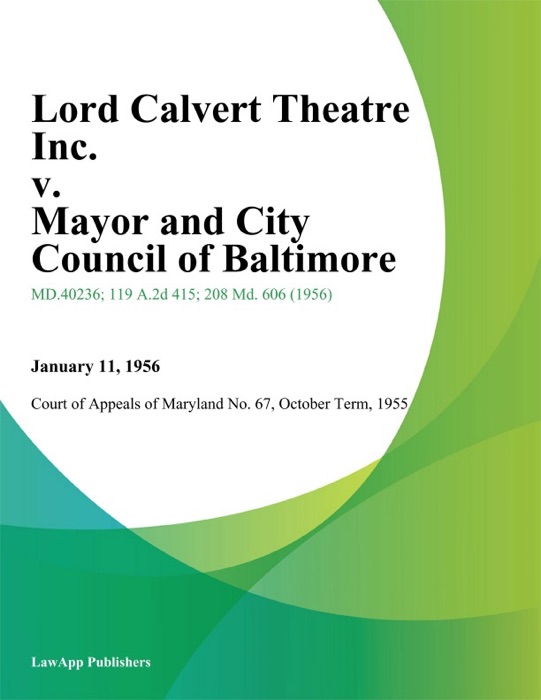 Lord Calvert Theatre Inc. v. Mayor and City Council of Baltimore