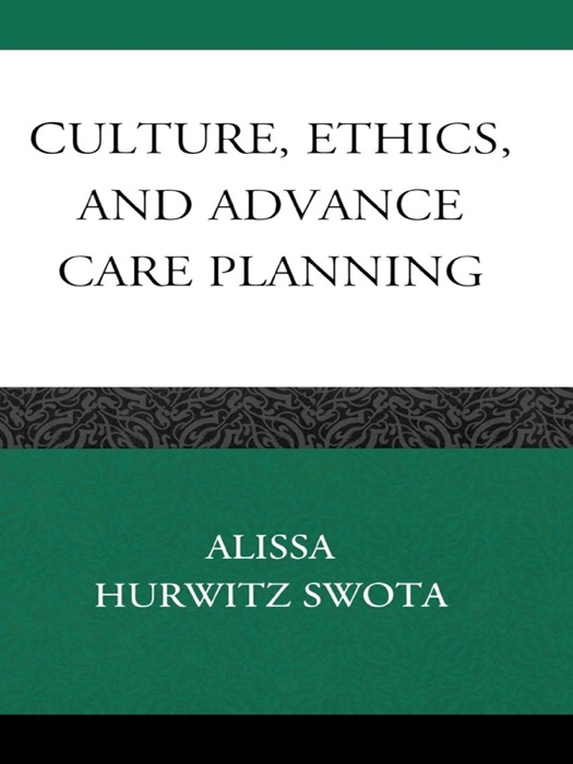 Culture, Ethics, and Advance Care Planning