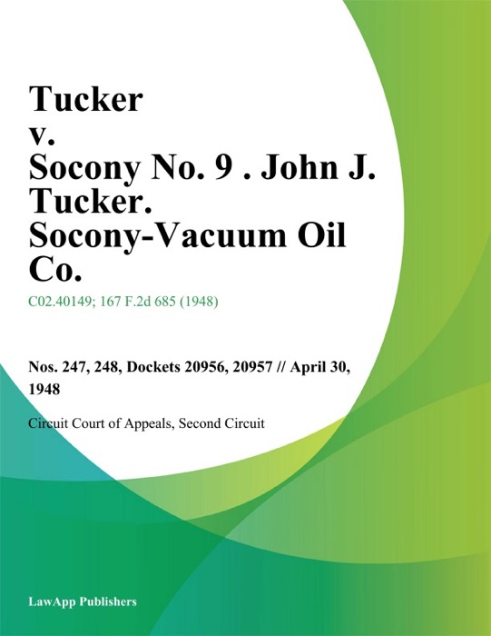 Tucker v. Socony No. 9 . John J. Tucker. Socony-Vacuum Oil Co.