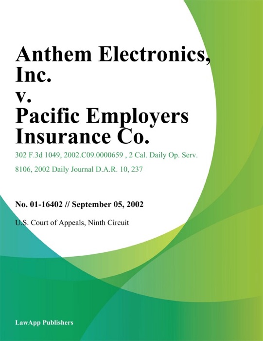 Anthem Electronics, Inc. v. Pacific Employers Insurance Co.