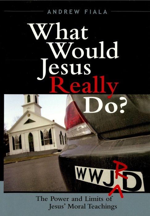 What Would Jesus Really Do?