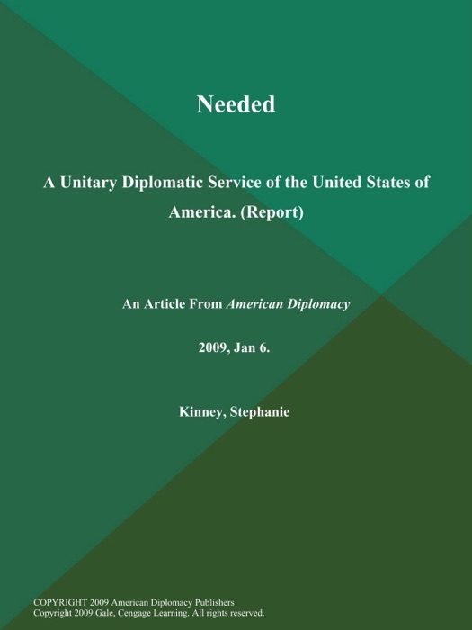 Needed: A Unitary Diplomatic Service of the United States of America (Report)
