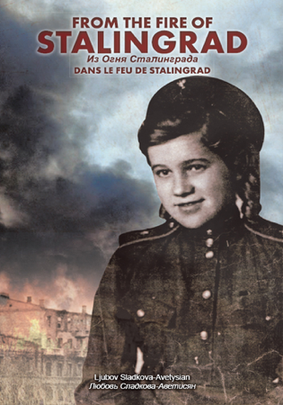 From the Fire of Stalingrad - Ljubov Sladkova-Avetisian