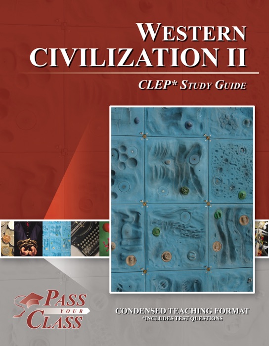 Western Civilization II CLEP Test Study Guide - PassYourClass