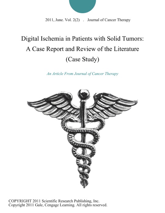 Digital Ischemia in Patients with Solid Tumors: A Case Report and Review of the Literature (Case Study)