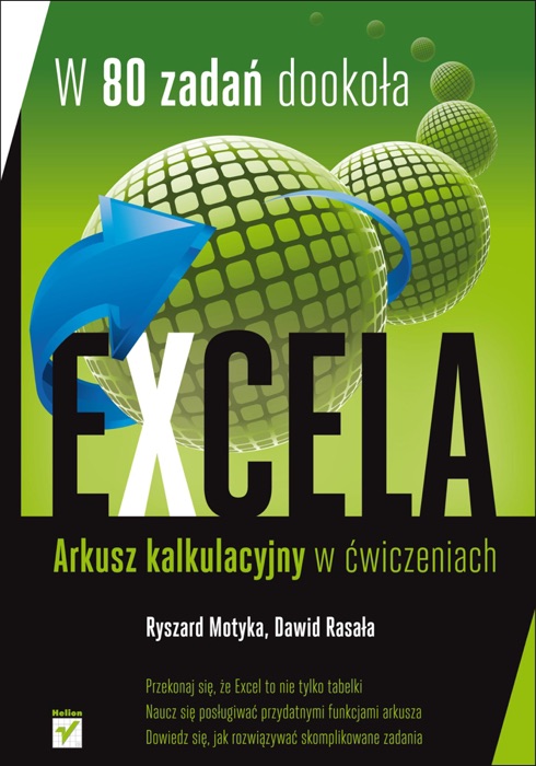 W 80 zadań dookoła Excela. Arkusz kalkulacyjny w ćwiczeniach