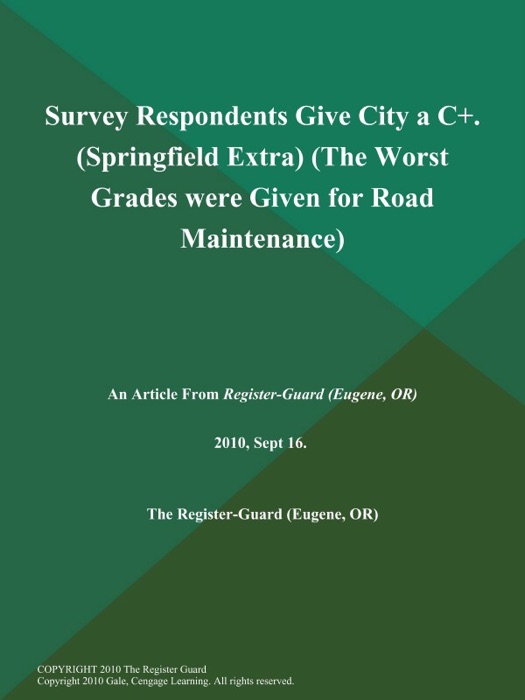 Survey Respondents Give City a C+ (Springfield Extra) (The Worst Grades were Given for Road Maintenance)