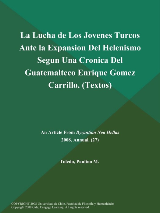 La Lucha de Los Jovenes Turcos Ante la Expansion Del Helenismo Segun Una Cronica Del Guatemalteco Enrique Gomez Carrillo (Textos)