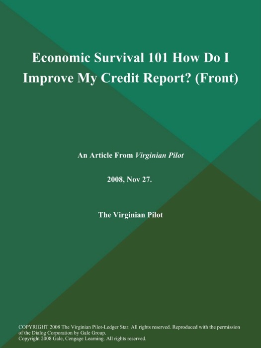 Economic Survival 101 How Do I Improve My Credit Report? (Front)