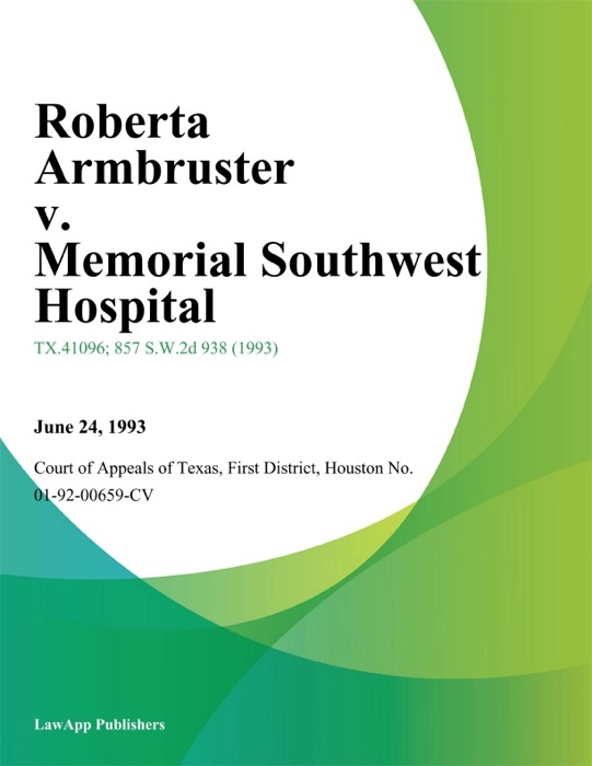 Roberta Armbruster v. Memorial Southwest Hospital