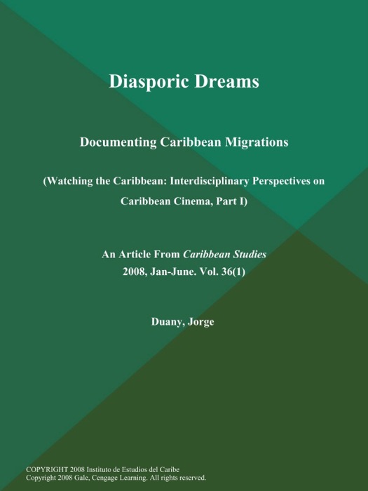 Diasporic Dreams: Documenting Caribbean Migrations (Watching the Caribbean: Interdisciplinary Perspectives on Caribbean Cinema, Part I)