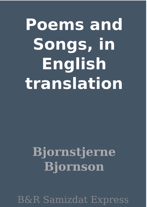 Poems and Songs, in English translation