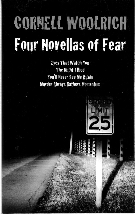 FOUR NOVELLAS OF FEAR: Eyes That Watch You, The Night I Died, You'll Never See Me Again, Murder Always Gathers Momentum