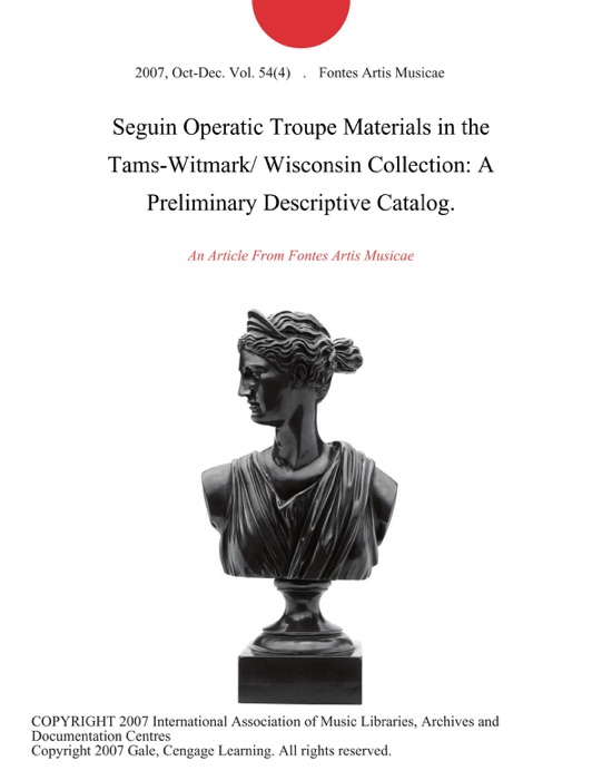 Seguin Operatic Troupe Materials in the Tams-Witmark/ Wisconsin Collection: A Preliminary Descriptive Catalog.