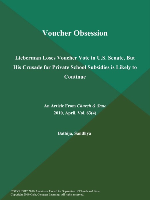 Voucher Obsession: Lieberman Loses Voucher Vote in U.S. Senate, But His Crusade for Private School Subsidies is Likely to Continue