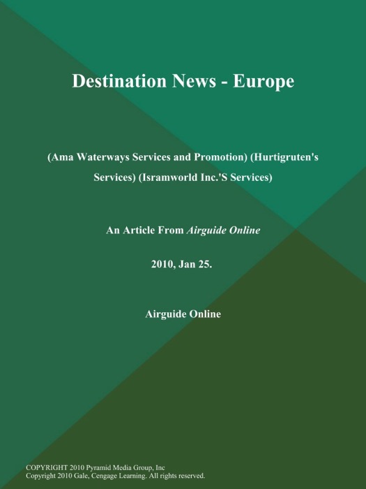 Destination News - Europe (Ama Waterways Services and Promotion) (Hurtigruten's Services) (Isramworld Inc.'s Services)