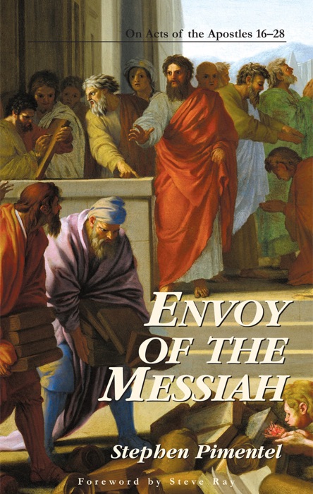 Envoy of the Messiah: On Acts of the Apostles 16–28