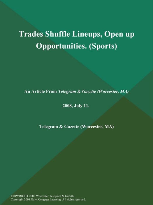 Trades Shuffle Lineups, Open up Opportunities (Sports)