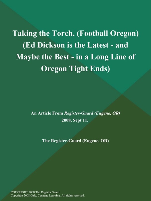 Taking the Torch (Football Oregon) (Ed Dickson is the Latest - and Maybe the Best - in a Long Line of Oregon Tight Ends)