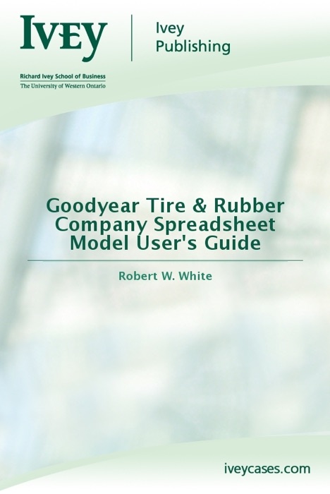 Goodyear Tire & Rubber Company Spreadsheet Model User's Guide