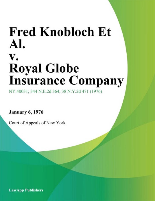 Fred Knobloch Et Al. v. Royal Globe Insurance Company