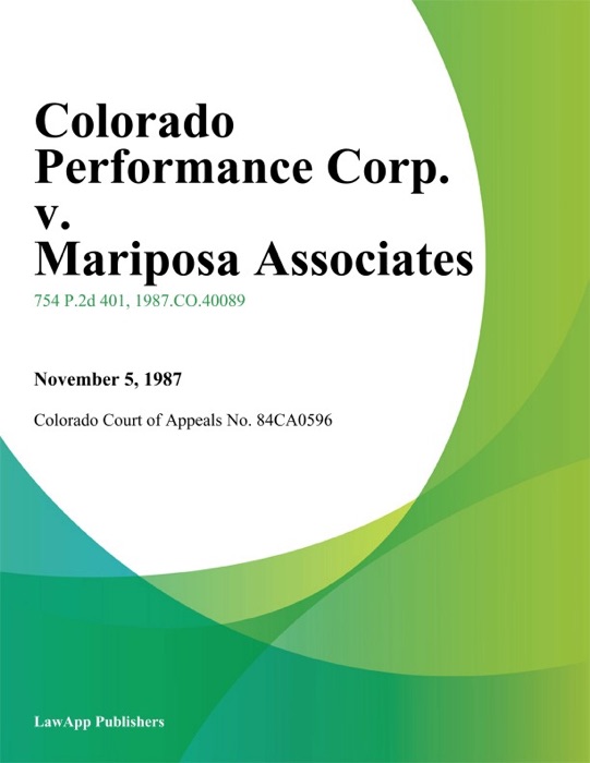 Colorado Performance Corp. V. Mariposa Associates