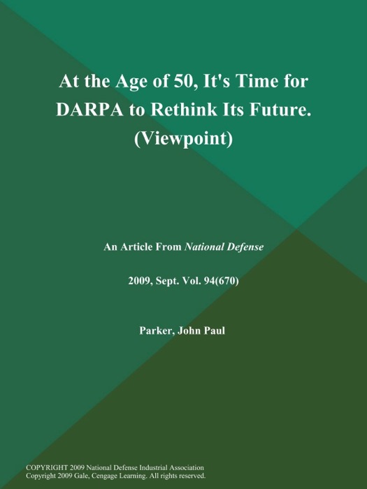 At the Age of 50, It's Time for DARPA to Rethink Its Future (Viewpoint)
