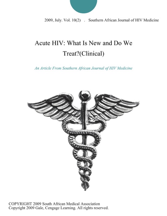 Acute HIV: What Is New and Do We Treat?(Clinical)