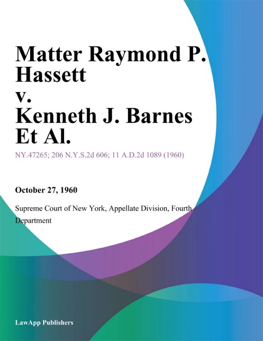 Matter Raymond P. Hassett v. Kenneth J. Barnes Et Al.