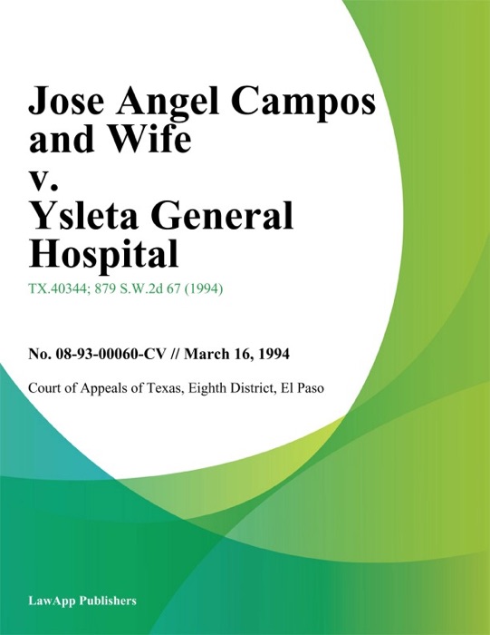 Jose Angel Campos and Wife v. Ysleta General Hospital