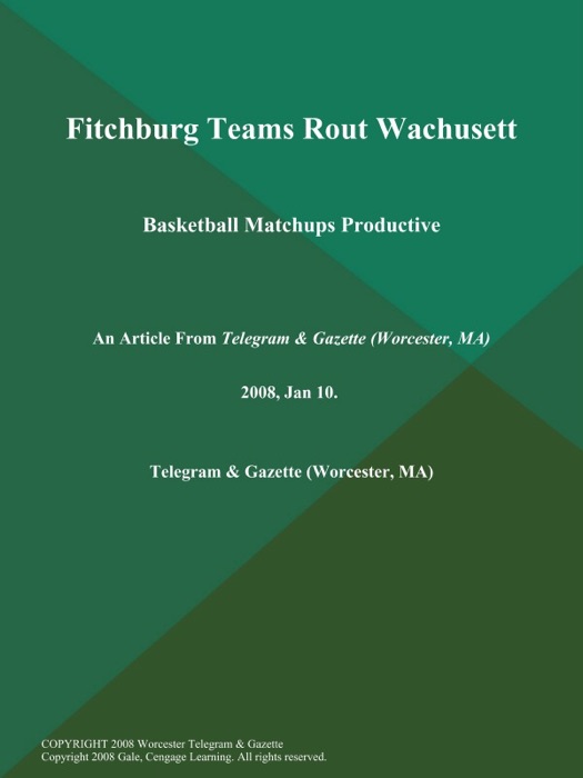 Fitchburg Teams Rout Wachusett; Basketball Matchups Productive