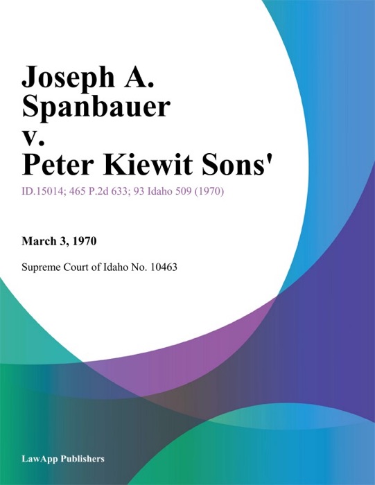 Joseph A. Spanbauer v. Peter Kiewit Sons'