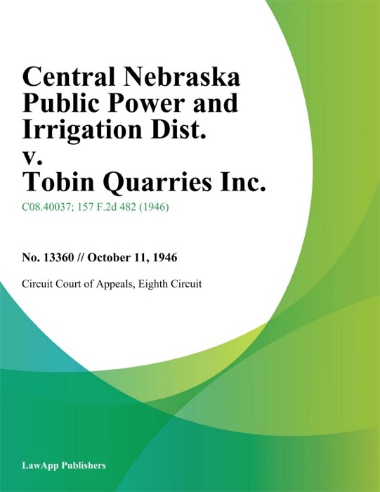 Central Nebraska Public Power and Irrigation Dist. v. Tobin Quarries Inc.