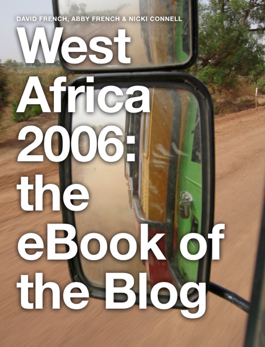 West Africa 2006: The eBook of the Blog