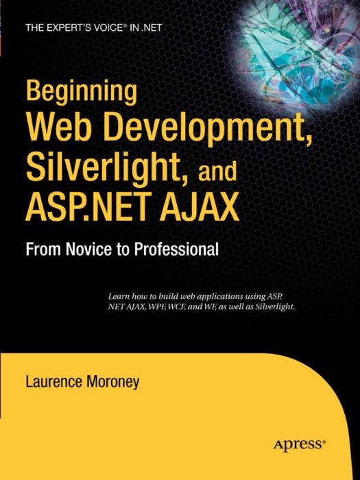 Beginning Web Development, Silverlight, and ASP.NET AJAX